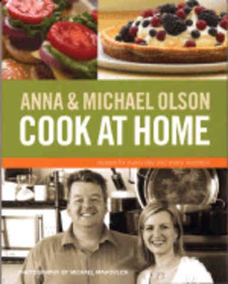 Item #9781552857021 Anna & Michael Olson Cook at Home. Anna Olson, Michael Olson