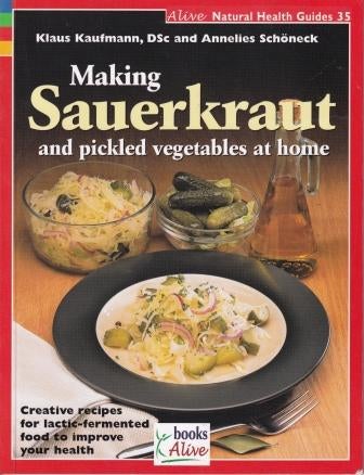 Item #9781553120377 Making Sauerkraut & Pickled Vegetables. Klaus Schoneck Kaufmann, Annelies.