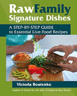 Item #9781556437977 Raw Family Signature Dishes. Victoria Boutenko