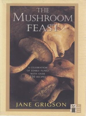 Item #9781558211940-1 The Mushroom Feast. Jane Grigson