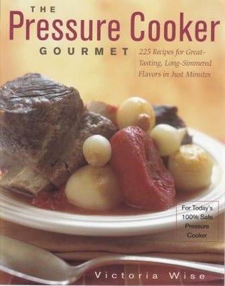 Item #9781558322011-1 The Pressure Cooker Gourmet. Victoria Wise