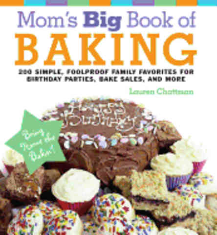 Item #9781558323957 Mom's Big Book of Baking. Lauren Chattman.