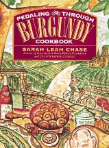 Item #9781563053597 Pedaling through Burgundy Cookbook. Sarah Leah Chase.