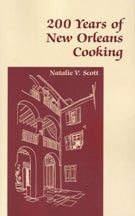 Item #9781565544413 200 Years of New Orleans Cooking. Natalie V. Scott