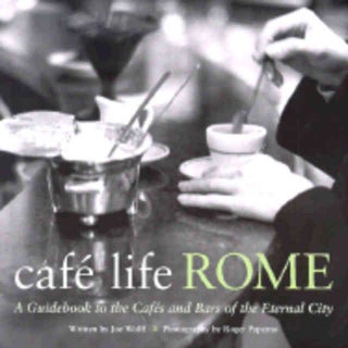 Item #9781566564229 Cafe Life Rome. Joe Wolff
