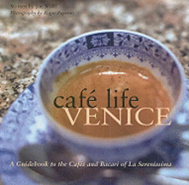 Item #9781566567183 Cafe Life Venice. Joe Wolff.