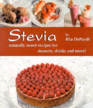 Item #9781570671333-1 Stevia: naturally sweet recipes. Rita DePuydt