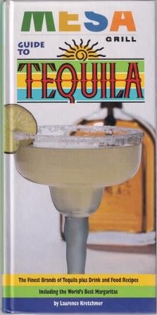 Item #9781579120108-1 Mesa Grill Guide to Tequila. Laurence Kretchmer.