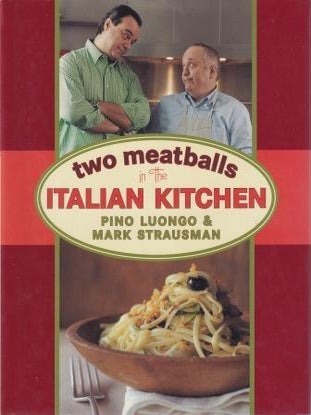 Item #9781579653453-2 Two Meatballs in the Italian Kitchen. Pino Luongo, Mark Strausman