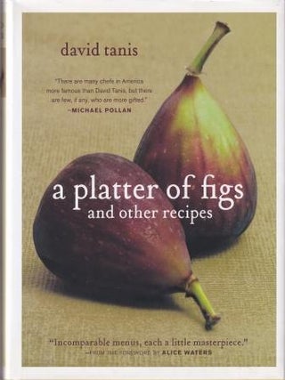 Item #9781579653460-1 A Platter of Figs & Other Recipes. David Tanis