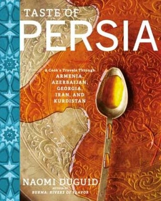 Item #9781579655488 Taste of Persia. Naomi Duguid