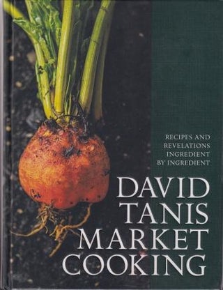 Item #9781579656287-1 David Tanis Market Cooking. David Tanis
