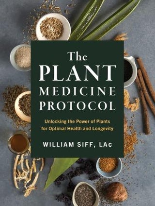 Item #9781579659851 The Plant Medicine Protocol. William Siff