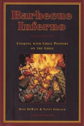 Item #9781580081542-1 Barbecue Inferno. Dave De Witt, Nancy Gerlach