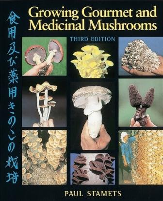 Item #9781580081757 Growing Gourmet & Medicinal Mushrooms. Paul Stamets.