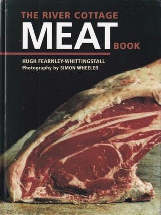 Item #9781580088435-1 The River Cottage Meat Book. Hugh Fearnley-Whittingstall
