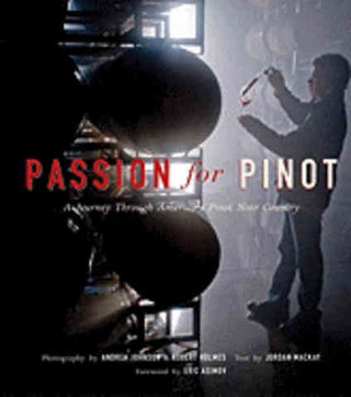 Item #9781580089869 Passion for Pinot. Jordan Mackay