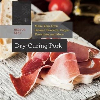 Item #9781581572438 Dry-Curing Pork. Hector Kent