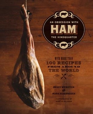 Item #9781584798323-1 Ham: an obsession with the hindquarter. Bruce Weinstein, Mark Scarborough