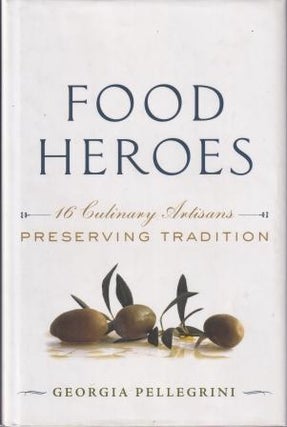 Item #9781584798545-1 Food Heroes. Georgia Pellegrini