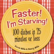 Item #9781586857950 Faster I'm Starving: 100 dishes. Kevin Mills, Nancy