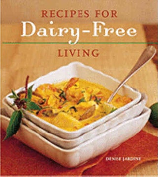 Item #9781587611001 Recipes for Dairy-Free Living. Denise Jardine