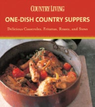 Item #9781588167187 One-Dish Country Suppers. Country Living
