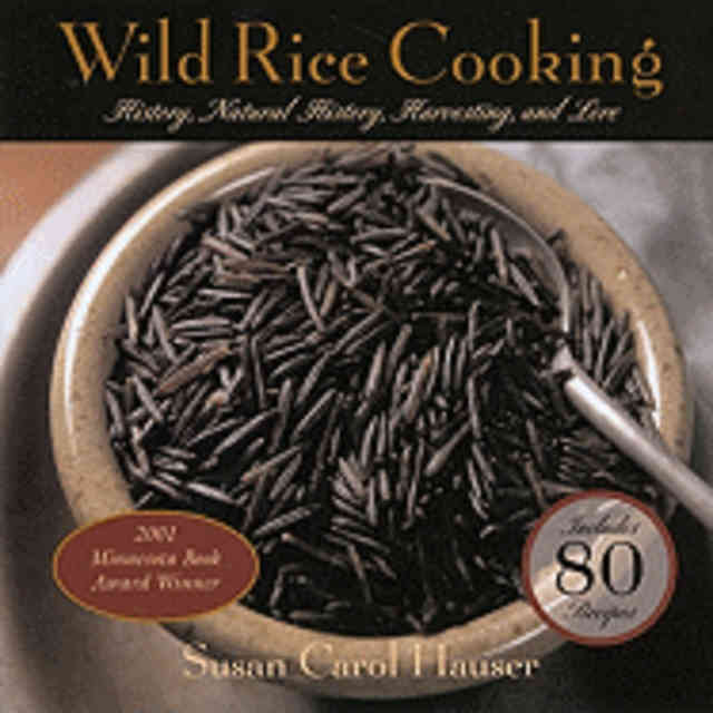 Item #9781592285358-1 Wild Rice Cooking. Susan Carol Hauser.
