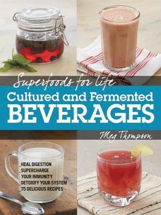 Item #9781592336012 Superfoods for Life:cultured & fermented. Meg Thompson