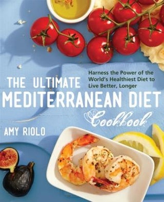 Item #9781592336487 The Ultimate Mediterranean Diet Cookbook. Amy Riolo
