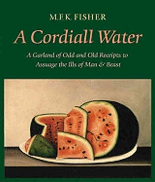 Item #9781593760298 A Cordiall Water. M. F. K. Fisher