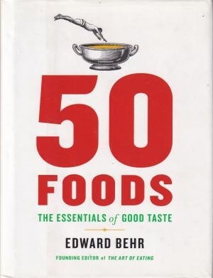 Item #9781594204517-1 50 Foods: the essentials of good taste. Edward Behr.