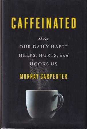 Item #9781594631382-1 Caffeinated. Murray Carpenter.