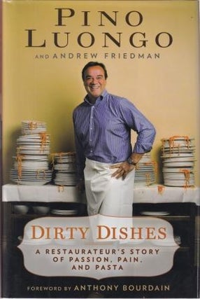 Item #9781596914421-1 Dirty Dishes. Pino Luongo, Andrew Friedman