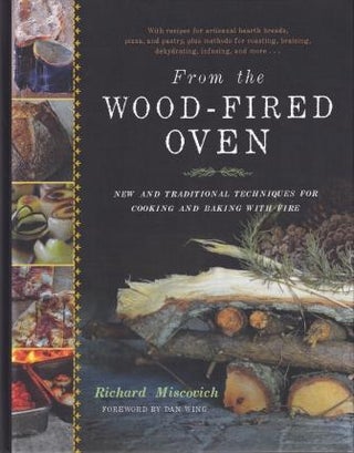 Item #9781603583282 From the Wood Fired Oven. Richard Miscovich