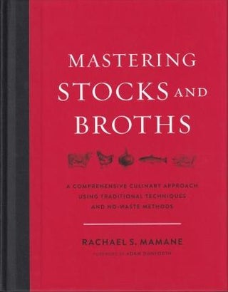 Item #9781603586566 Mastering Stocks & Broths. Rachael S. Mamane
