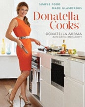 Item #9781605296425 Donatella Cooks. Donatella Arpaia, Kathleen Hackett