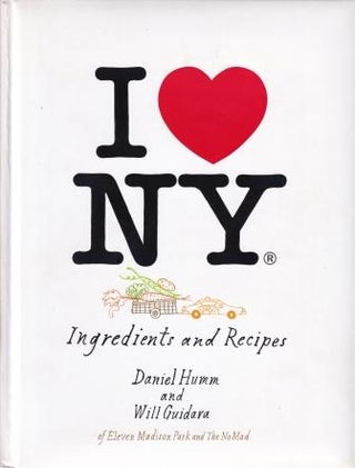Item #9781607744405-1 I Love New York. Daniel Humm, Will Guidara