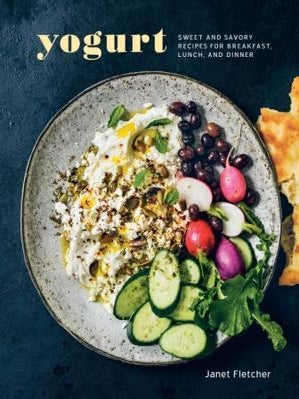 Item #9781607747123 Yoghurt: sweet & savory recipes. Janet Fletcher