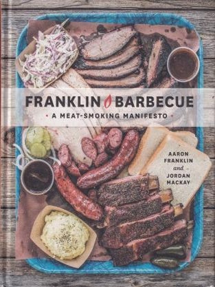 Item #9781607747208-1 Franklin Barbecue. Aaron Franklin, Jordan Mackay