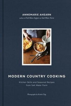 Item #9781611806540 Modern Country Cooking. Annemarie Ahearn