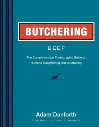 Item #9781612121833 Butchering Beef. Adam Danforth
