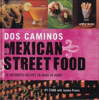 Item #9781616082796-1 Dos Caminos Mexican Street Food. Ivy Stark, Joanna Pruess