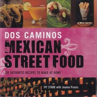 Item #9781616082796-2 DOS Caminos Mexican Street Food. Ivy Stark, Joanna Pruess