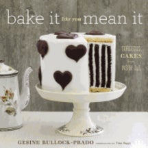 Item #9781617690136 Bake It Like You Mean It. Gesine Bullock-Prado