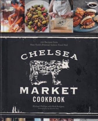 Item #9781617690372 The Chelsea Market Cookbook. Michael Phillips, Rick Rodgers.