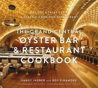 Item #9781617690617 Grand Central Oyster Bar & Restaurant. Sandy Ingber, Roy Finamore