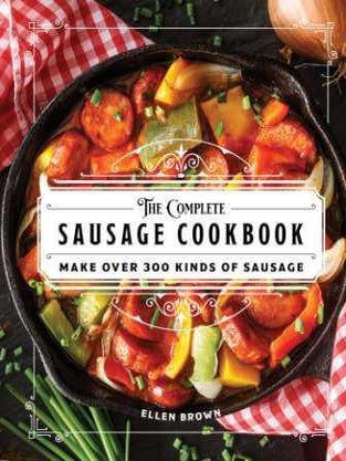 Item #9781646431335 The Complete Sausage Cookbook. Ellen Brown