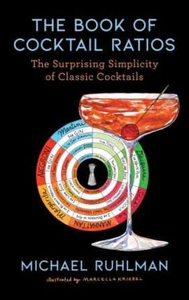 Item #9781668003398 The Book of Cocktail Ratios. Michael Ruhlman