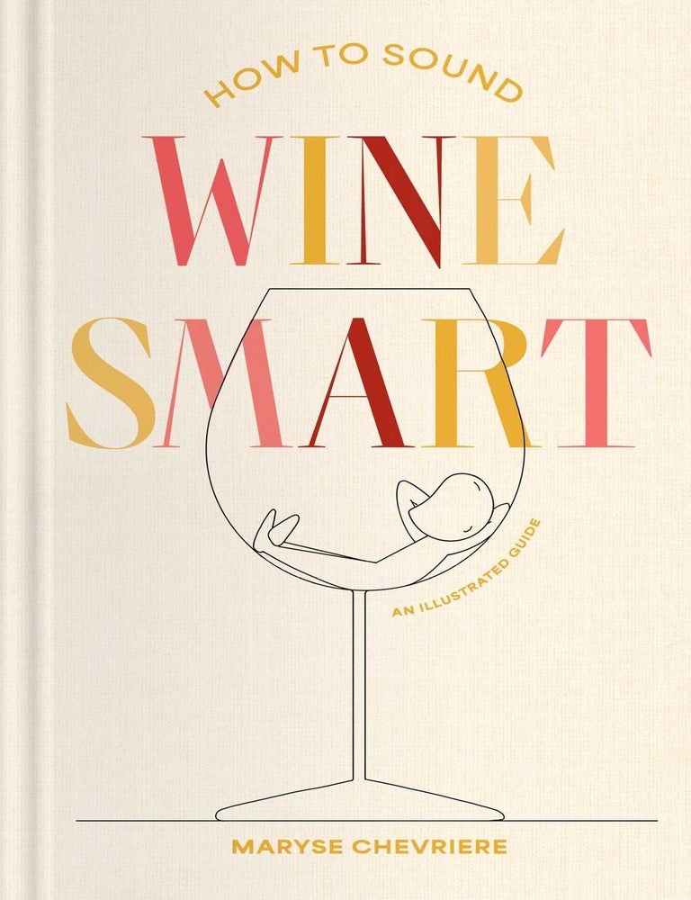 Item #9781668087763 How to Sound Wine Smart. Maryse Chevriere.